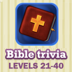 Bible Trivia Questions and Answers Levels 21 - 40