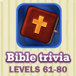 Bible Trivia Questions and Answers Levels 61 - 80