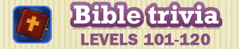 Bible Trivia Questions and Answers Level 101-120